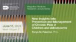 New Insights Into Prevention and Management of Chronic Pain in Children and Adolescents | NCCIH